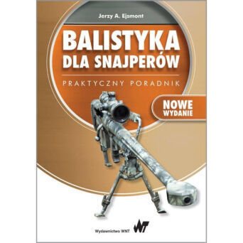 Książka "Balistyka dla snajperów" Jerzy A.Ejsmont